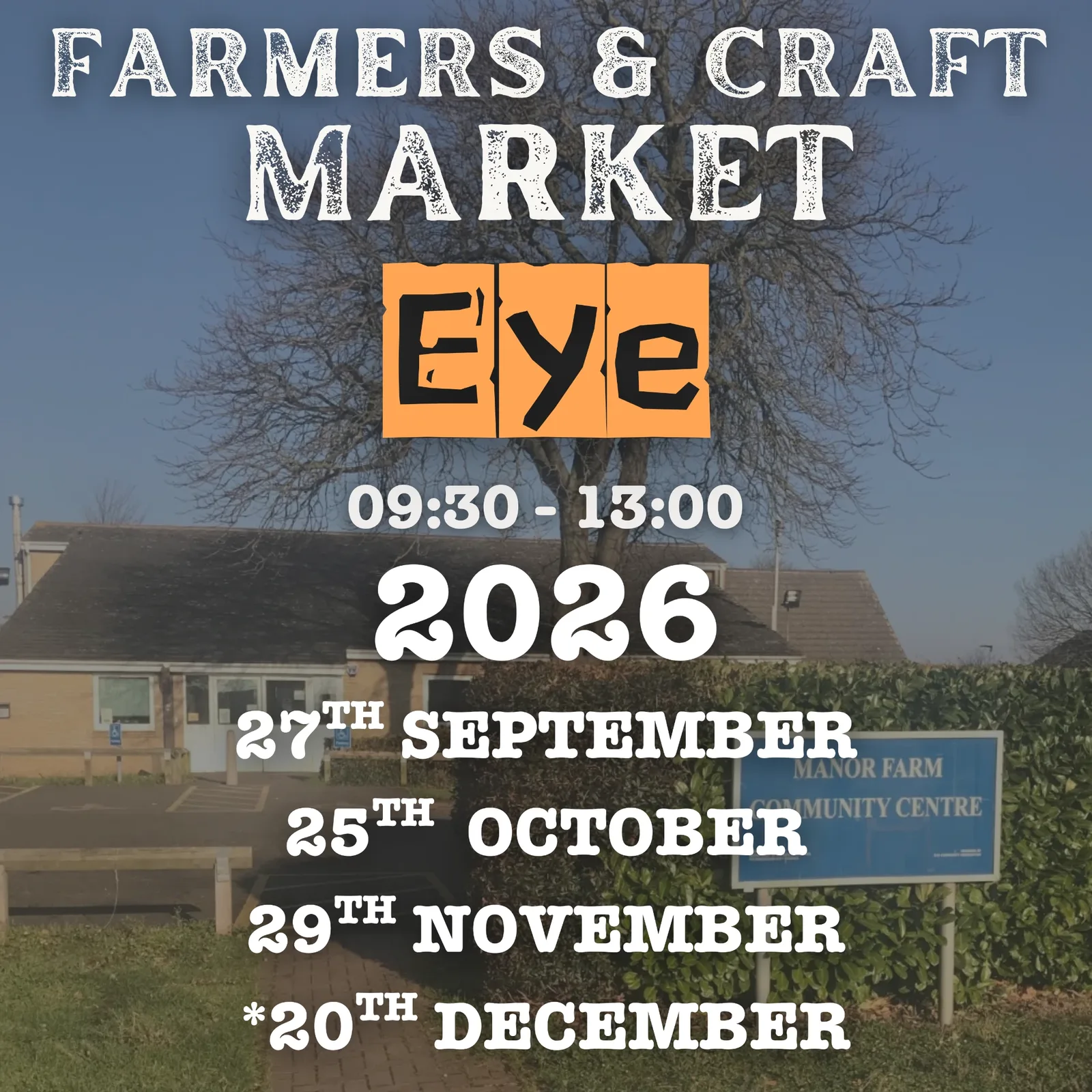 Farmers & Craft Market at Eye, 09:30 - 13:00. 2026 dates: 27 September, 25 October, 29 November, 20 December marked with an asterisk.
