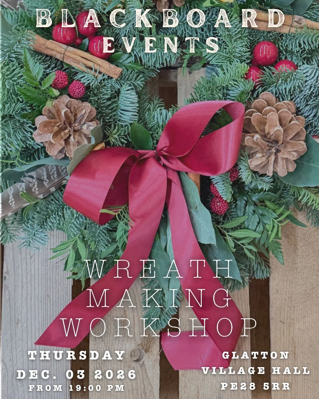 Blackboard Events Christmas wreath making workshop poster, with a foliage wreath, pine cones and a red ribbon
